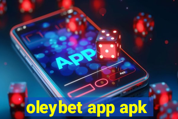 oleybet app apk